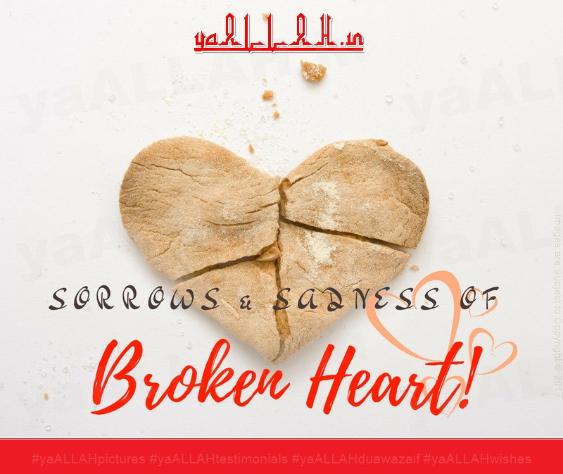 Sorrows Sadness of broken heart gham toota hua dil-yaALLAH